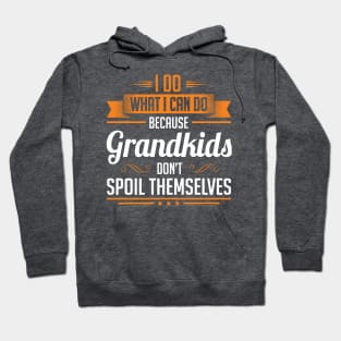 Grandkids don't spoil themselves Hoodie